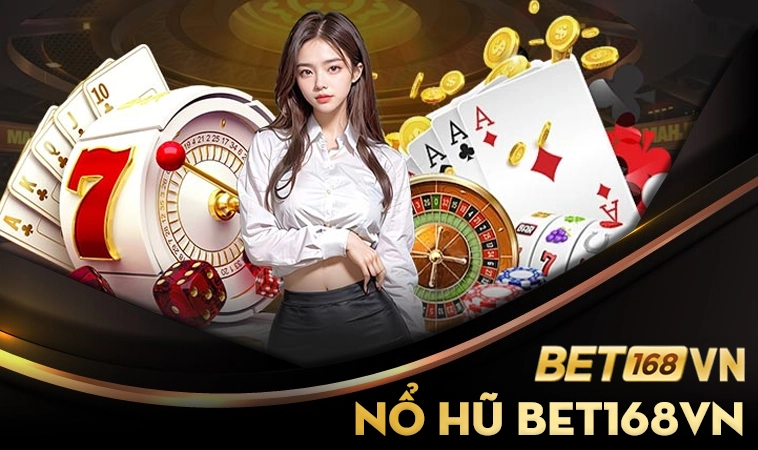 Nhà Cái BET168VN W4xurqg : Lựa Chọn Số 1 Cho Dân Cá Cược Online 32 Chơi nổ hũ BET168VN nhận thưởng cực khủng tại nhà cái